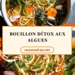 Bouillon détox aux algues