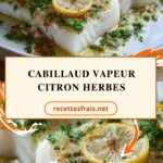 Cabillaud vapeur citron herbes