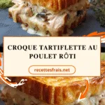 Croque Tartiflette au poulet rôti