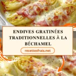 Endives gratinées traditionnelles à la béchamel