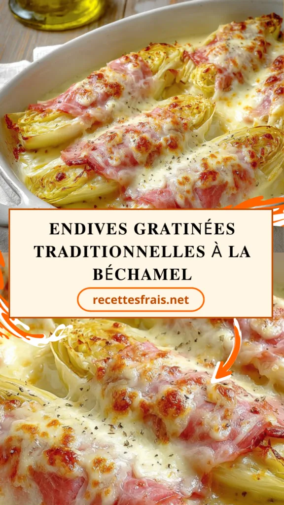 Endives gratinées traditionnelles à la béchamel
