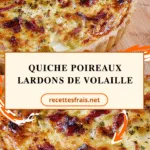 Quiche poireaux lardons de volaille