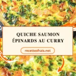 Quiche saumon épinards au curry