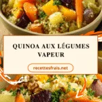 Quinoa aux légumes vapeur