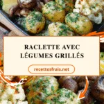 Raclette avec légumes grillés