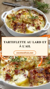 Tartiflette au lard et à l'ail