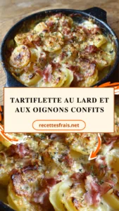 Tartiflette au lard et aux oignons confits