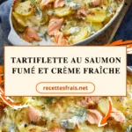 Tartiflette au saumon fumé et crème fraîche