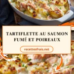 Tartiflette au saumon fumé et poireaux