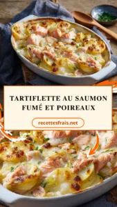 Tartiflette au saumon fumé et poireaux