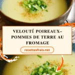 Velouté poireaux–pommes de terre au fromage