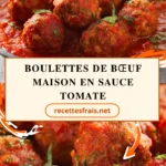 Boulettes de bœuf maison en sauce tomate