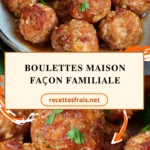 Boulettes maison façon familiale