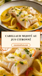 Cabillaud mijoté au jus citronné