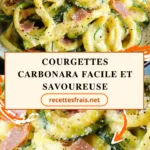 Courgettes Carbonara Facile et Savoureuse