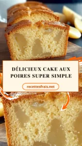 Délicieux cake aux poires super simple
