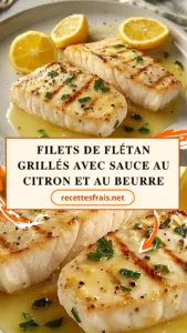 Filets de flétan grillés avec sauce au citron et au beurre