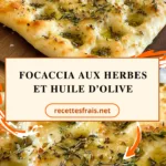 Focaccia aux herbes et huile d’olive