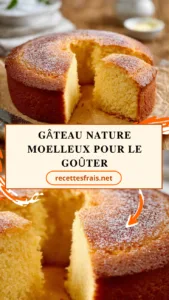 Gâteau Nature Moelleux pour le Goûter
