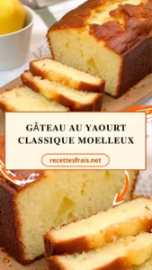 Gâteau au yaourt classique moelleux