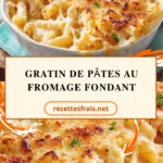 Gratin de pâtes au fromage fondant