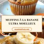 Muffins à la banane ultra moelleux