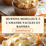 Muffins moelleux à l’amande faciles et rapides