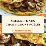 Omelette aux champignons poêlés
