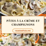 Pâtes à la crème et champignons