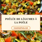 Poêlée de Légumes à la Poêle