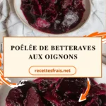 Poêlée de betteraves aux oignons
