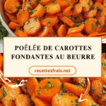 Poêlée de carottes fondantes au beurre