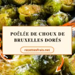 Poêlée de choux de Bruxelles dorés