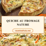 Quiche au fromage nature