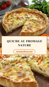 Quiche au fromage nature