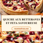 Quiche aux betteraves et feta savoureuse