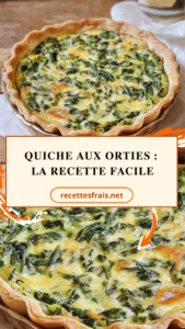 Quiche aux orties la recette facile