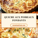 Quiche aux poireaux fondants