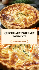 Quiche aux poireaux fondants