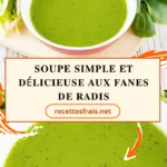 Soupe simple et délicieuse aux fanes de radis