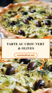 Tarte au chou vert & olives