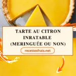 Tarte au citron inratable (meringuée ou non)