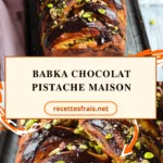 Babka chocolat pistache maison