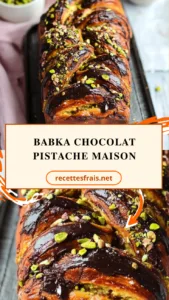 Babka chocolat pistache maison