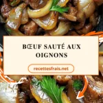 Bœuf sauté aux oignons