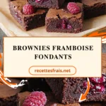 Brownies framboise fondants