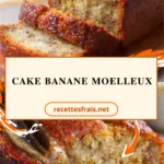 Cake banane moelleux
