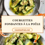 Courgettes fondantes à la poêle