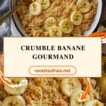Crumble banane gourmand