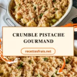 Crumble pistache gourmand